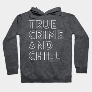 True Crime and Chill Wild Society Podcast Hoodie